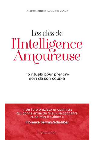 Les clés de l'intelligence amoureuse Florentine D'Aulnois Wang
